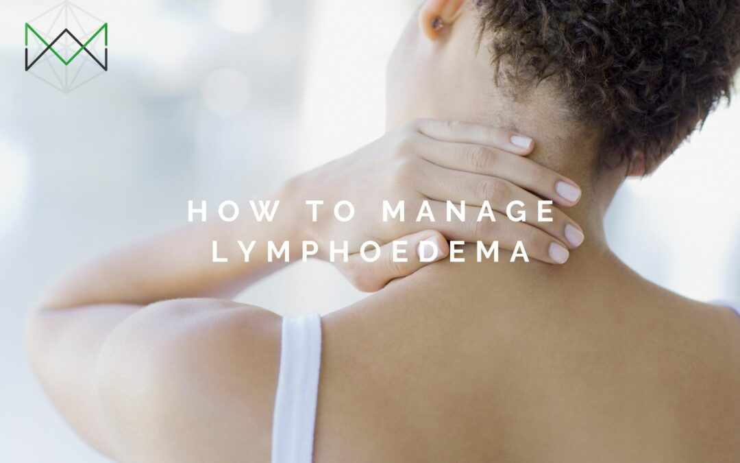 VIDEO SERIES | How to Manage Lymphoedema