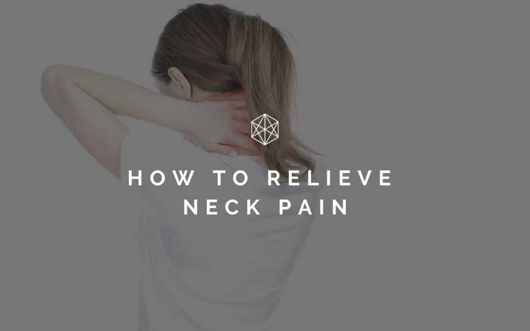 How to Relieve Neck Pain