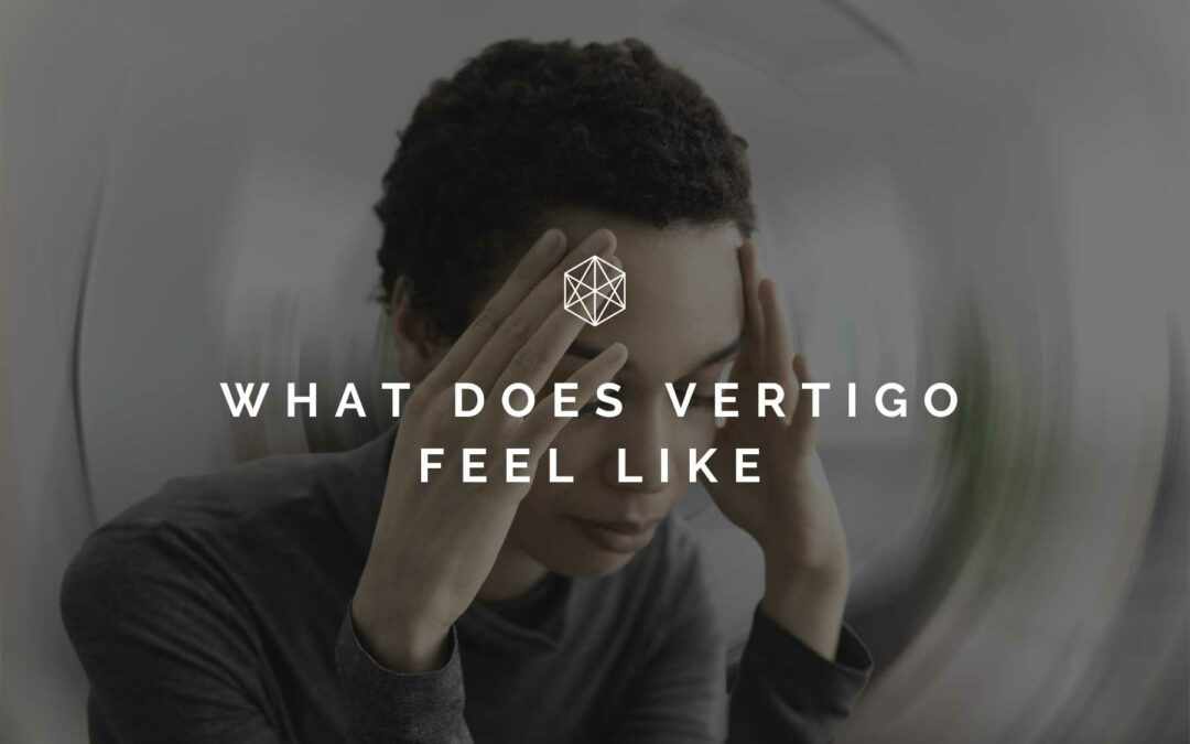 What Does Vertigo Feel Like?